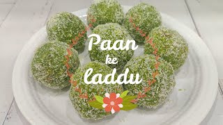 PAAN KE LADDU RECIPE | Betel Leaf Laddu | Paan Mukhwas Recipe | Paan Coconut laddu