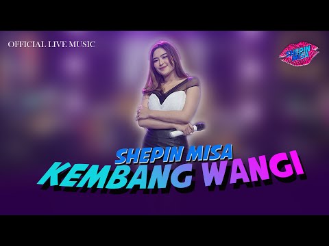 Shepin Misa - Kembang Wangi | Kowe tak sayangi dadi separuh nyowoku | Live Video Music