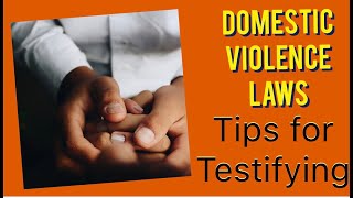 Domestic Violence Victim - 5 Tips for Testifying in Court, plus changes to laws