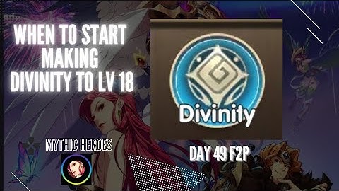 Building Main Carry to Divinity Lv 18|| Day 49 F2P || Mythic Heroes