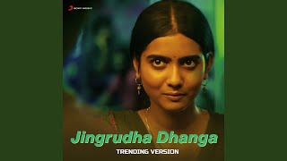 Jingrudha Dhanga (Trending Version)