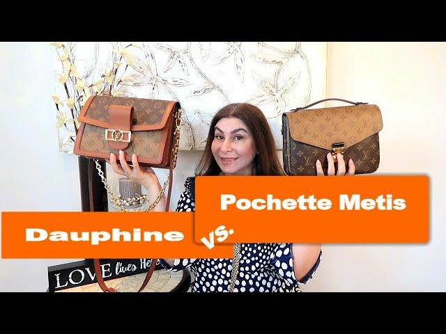 Louis Vuitton Dauphine bag VS. Louis Vuitton Pochette Metis