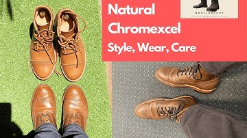 Natural Chromexcel - Style, Wear and Care