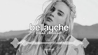 « bellayche » billie eilish || edit audio.
