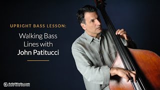 Upright Bass Lesson: Walking Bass Lines with John Patitucci || ArtistWorks