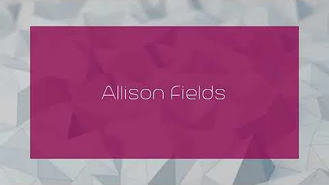 Allison Fields - appearance