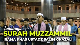 Indahnya Surah Muzzammil Dengan Irama Khas Ustadz Salim Ghazali
