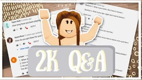 2K SUBS Q AND A SPECIAL
