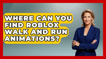 Where Can You Find Roblox Walk And Run Animations? - Open World Tycoons