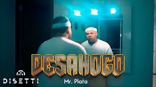 Mr. Plata - Desahogo (Video Oficial)