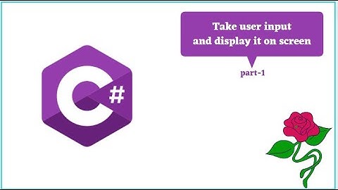 Take user Input and Display it on screen || Console.Writeline() || Console.Readline()|| part-1