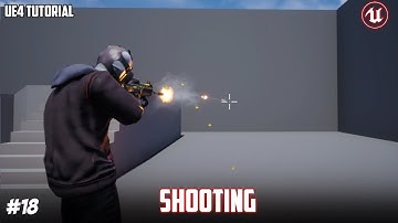 UE4: TUTORIAL #18 | Shooting [With muzzle flash] (Third person shooter)