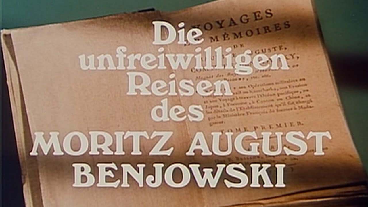 Die Unfreiwilligen Reisen Des Moritz August Benjowski