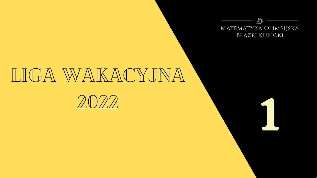 Liga wakacyjna 2022, Zadania 1