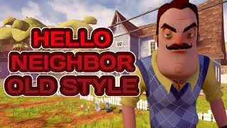 :     (Hello Neighbor Old Style)