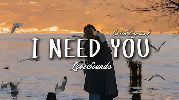 I Need You - Romantic Love Song | Lyric Video