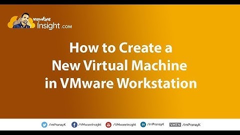 How to Create a New Virtual Machine in VMware Workstation
