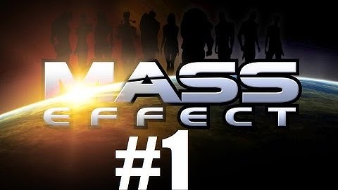 Mass Effect-Part 1-Character Creation and Intro