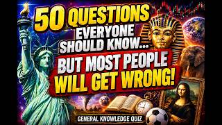 50 Questions Everyone Should Know… But Most People will Get Wrong! General knowledge quiz