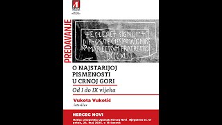 Predavanje o najstarijoj pismenosti u Crnoj Gori - od I do IX vijeka