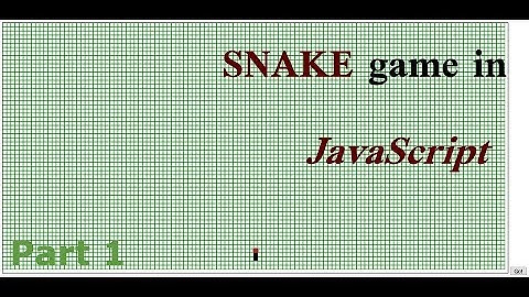 CBP Javascript: the SNAKE game, Part 1