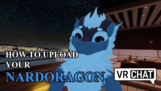 How to upload Nardoragon for VRChat (Basic Tutorial)