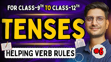 L-6, Helping Verb Rules | Tenses | English Grammar | For Class-9th , 10th , 11th & 12th