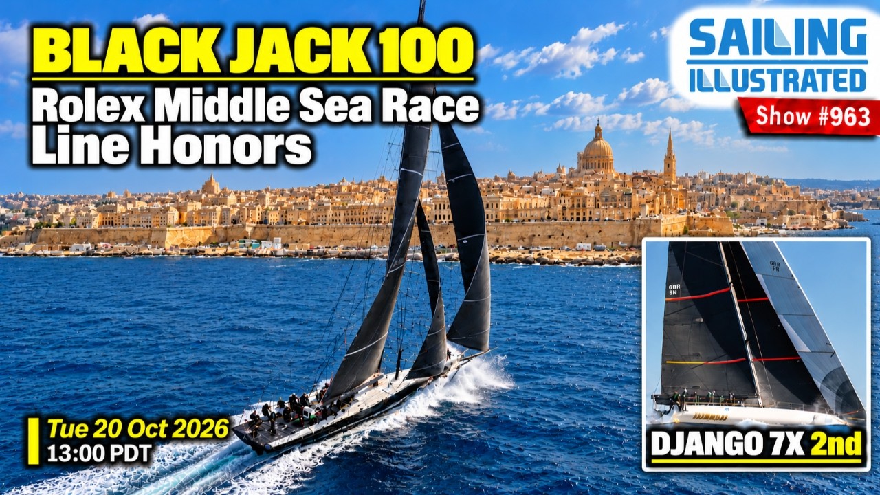 ⁣SI #963 (Tue 20 Oct 2026) — Rolex Middle Sea Race line honors to BLACK JACK 100; DJANGO 7X 2nd