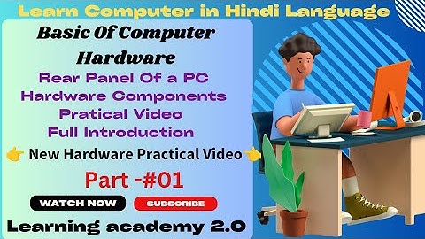 Rear Panel Of a PC Hardware Components Practical Video/Full Details/Hardware/Learning academy 2.0