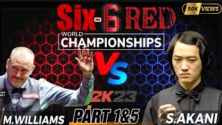 🔴S.Akani VS M.Williams |Six-6 Red world championship 2K23 |Part-1& 5✅@SNSNOOKER30
