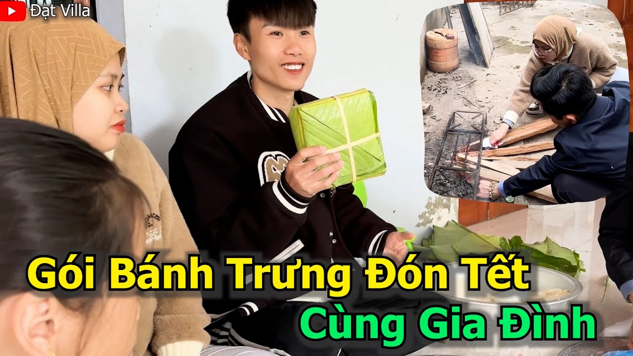 Cùng Vợ Gói Bánh Trưng Đón Tết Cùng Gia Đình | Đạt Villa