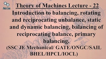 Theory of Machines Lecture 22: Rotating & Reciprocating unbalance, static & dynamic balancing