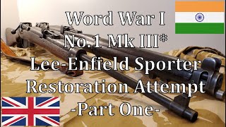 Restoring World War I No.1 Mk III SMLE Lee-Enfield -Part One-