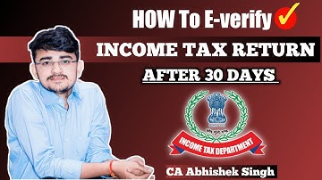 How to e verify Income Tax Return after 30 days || 30 दिनों के बाद रिटर्न का ई-वेरीफिकेशन कैसे करें