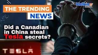 Did a Canadian in China steal Tesla secrets?