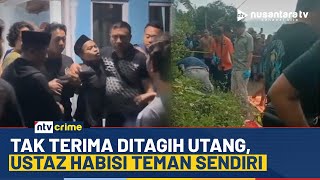 Seorang Ustaz di Tangerang Tega Habisi Nyawa Teman Gara-Gara Utang Judi Online | NTV CRIME