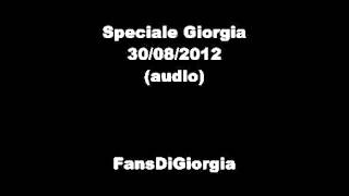 Speciale Giorgia 30/08/2012