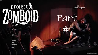 We are FINALLY making progress - Project Zomboid Part 2