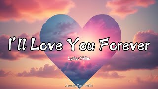 I'll Love You Forever | A Romantic Song for the One You Love (Official Lyrics Video)