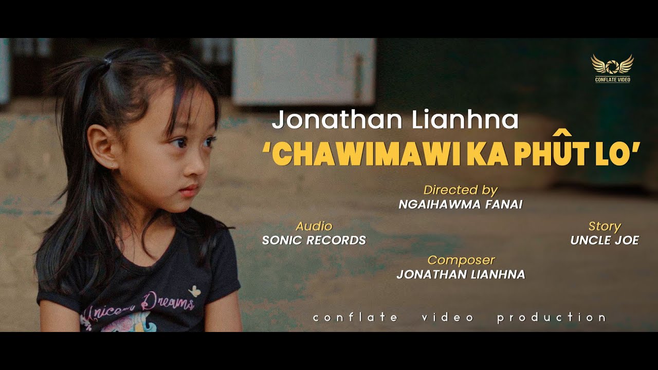 JONATHAN LIANHNA   CHAWIMAWI KA PHUT LO Official Music Video