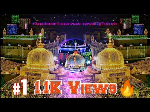 Khole karam ka darwaza mera khwaja moinuddin RemixDubai House mix DJ  Akib Mix 2021 Urs Mubarak