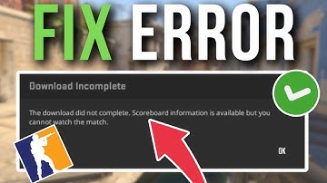 How To Fix CS2 Download Incomplete Replays