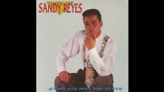 Sandy Reyes - Mi Novia, Mi Amante Y Mujer