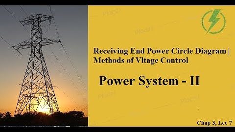 Receiving End Power Circle Diagram | Methods of Voltage Control | GTU EE Sem - 5 PS-2 CH-3