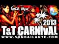 Trinidad & Tobago Carnival Soca 2013 Mix by Sun Bailante Dj