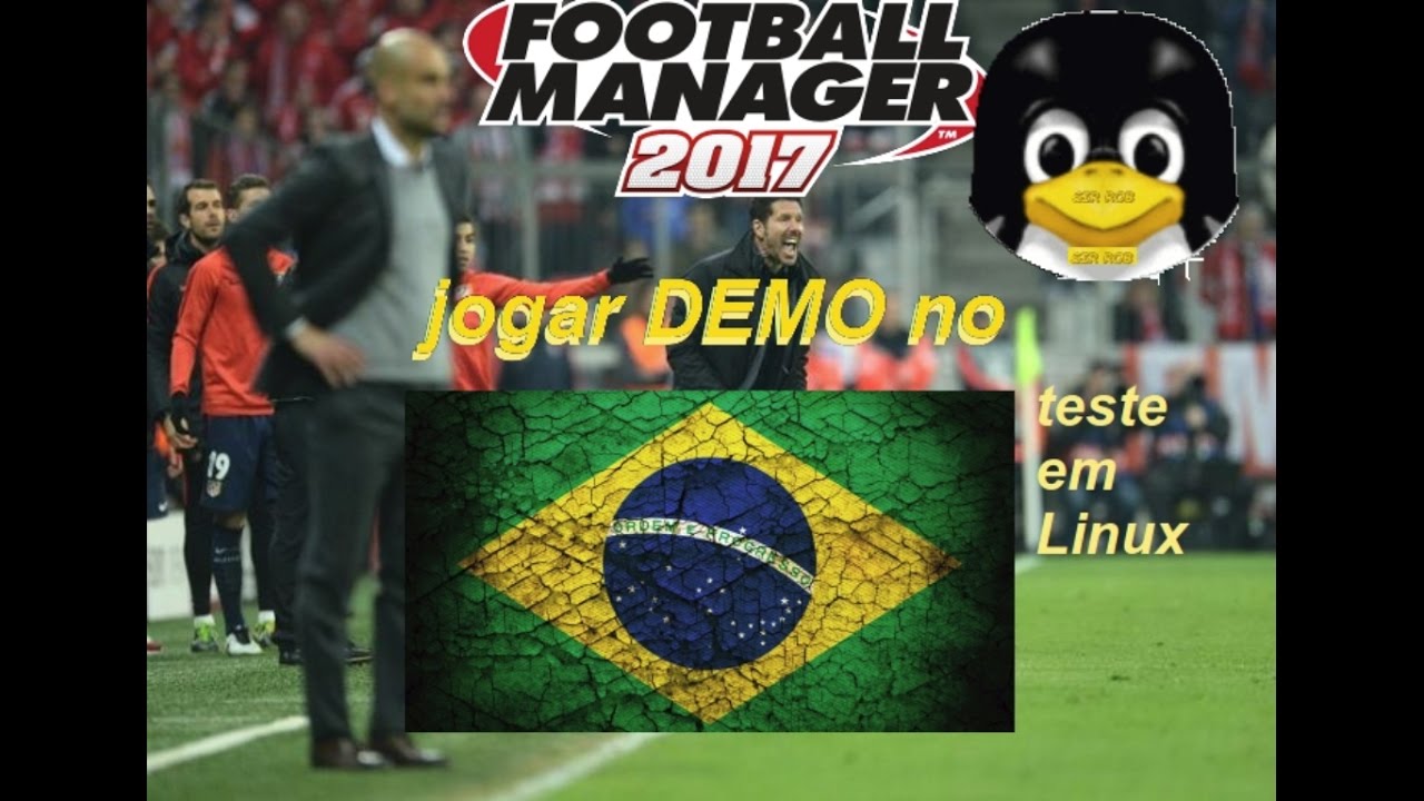 Linux Ou Win Jogue Football Manager Demo No Brasil YouTube