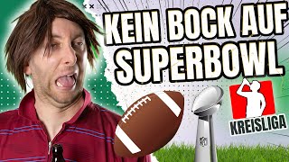 Kreisliga mit Kalle & Didi ⚽ - Kalle hasst den Superbowl !!!