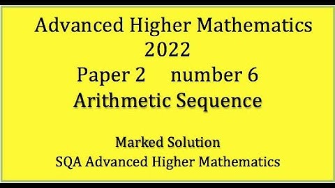2022 SQA Advanced Higher Mathematics Paper 2 No.6 Arithmetic Sequence