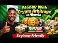 Making Money With Crypto Arbitrage in Nigeria | Beginner Friendly