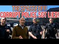 Trespassed corrupt police sgt lies